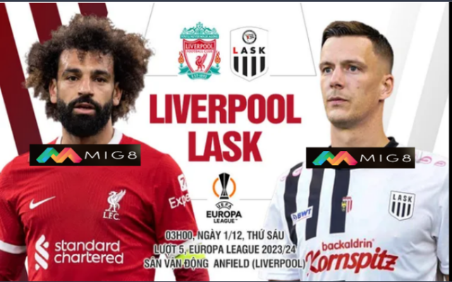 Nhận định Liverpool vs LASK Linz