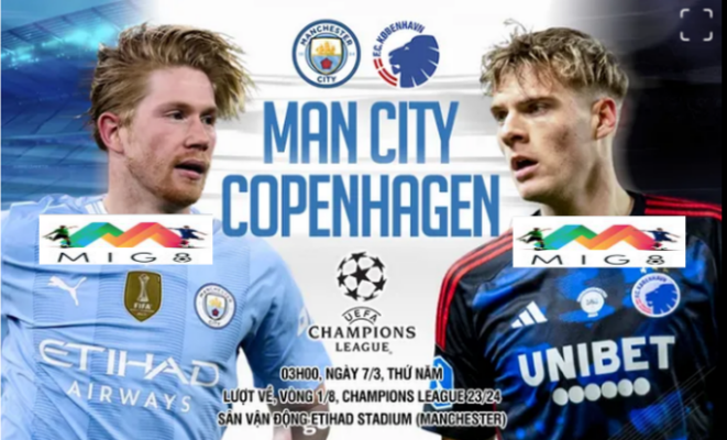 Man City vs Copenhagen lượt về vòng 1/8 Champions League 2023/24