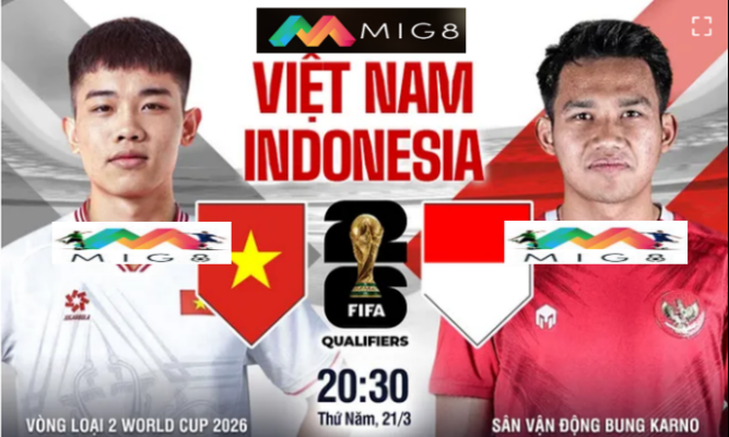Nhận định Việt Nam vs Indonesia (20h30 ngày 21/3): Thử thách tại Bung Karno