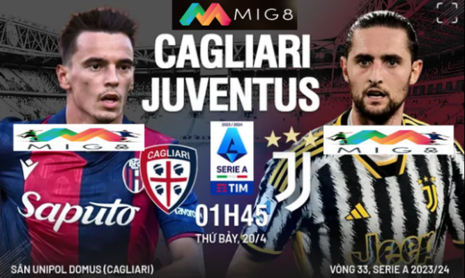 Cagliari vs Juventus vòng 33 Serie A 2023/24