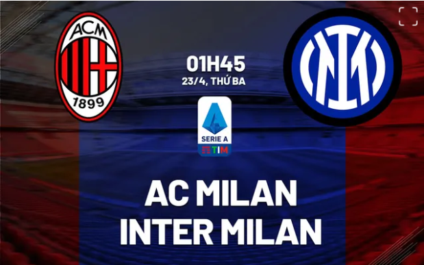 Nhận định AC Milan vs Inter Milan