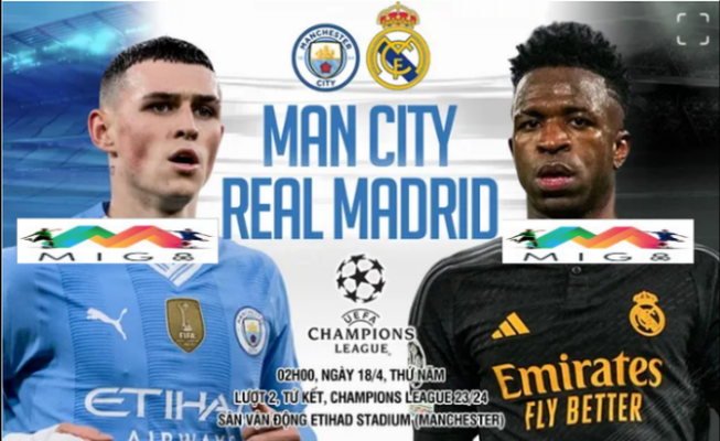 Man City vs Real tứ kết lượt về Champions League 2023/24