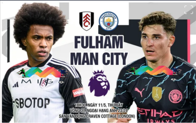 Nhận định Fulham vs Man City