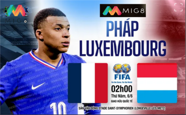 
Pháp vs Luxembourg giao hữu trước thềm Euro 2024