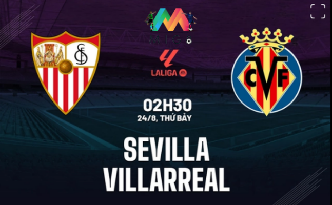 Sevilla vs Villarreal vòng 2 La Liga 2024/25