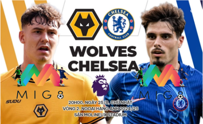 Wolves vs Chelsea vòng 2 Ngoại hạng Anh 2024/25