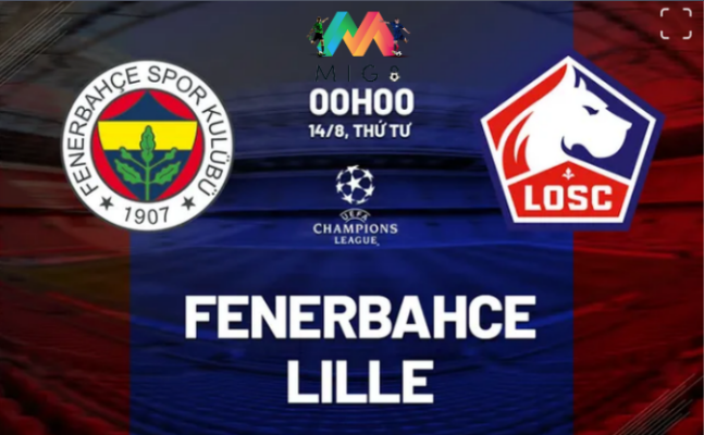 Nhận định Fenerbahce vs Lille