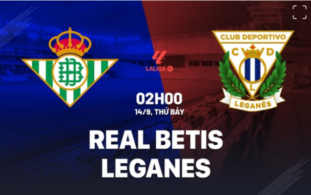 Real Betis vs Leganes vòng 5 La Liga 2024/25