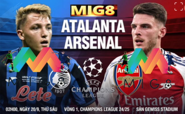 Atalanta vs Arsenal lượt trận đầu tiên Champions League 2024/25