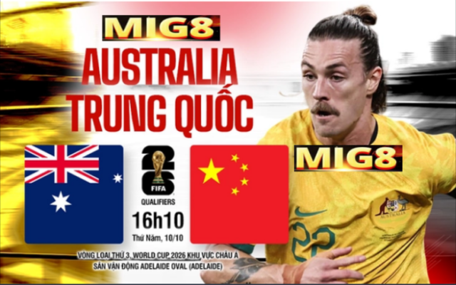 Nhận định Australia vs Trung Quốc (16h10 ngày 10/10): Cơ hội cho chủ nhà