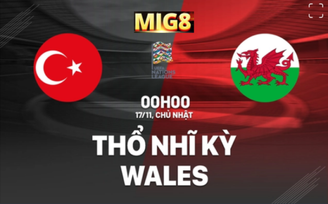 Thổ Nhĩ Kỳ vs Wales vòng bảng Nations League 2024/25.