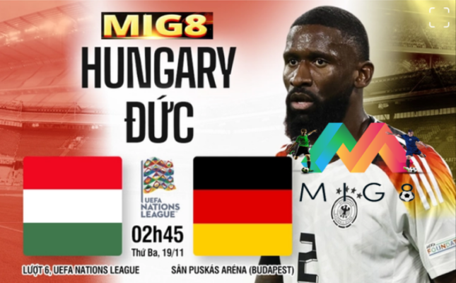 Hungary vs Đức lượt trận cuối bảng A3 Nations League 2024/25.