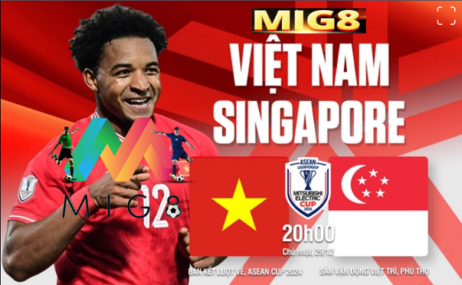 Nhận định Việt Nam vs Singapore (20h00 ngày 29/12): Tiếp đà hưng phấn