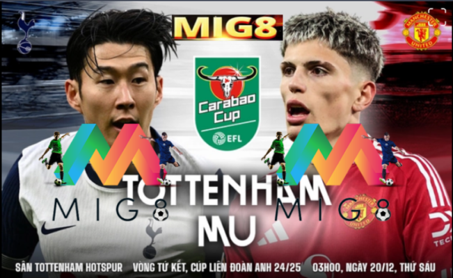 Tottenham vs MU tứ kết cúp Liên đoàn Anh 2024/25.