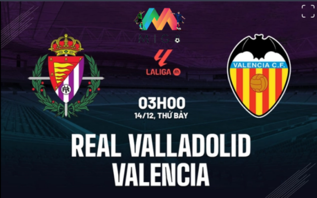 Real Valladolid vs Valencia vòng 17 La Liga 2024/25.